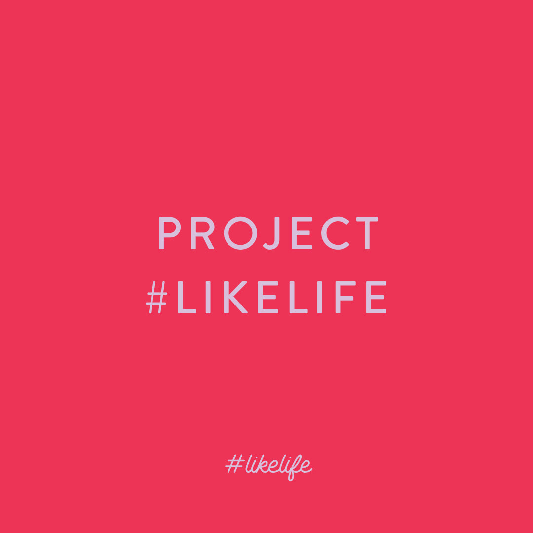 Project #LikeLife: Welcome 